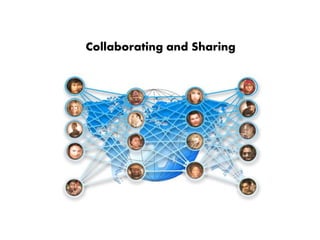 Collaborating and Sharing
 