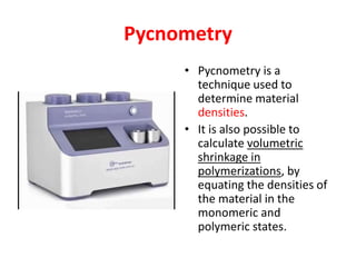 Pycnometry Meaning physical and topographic analysis of dental materials | PPTX