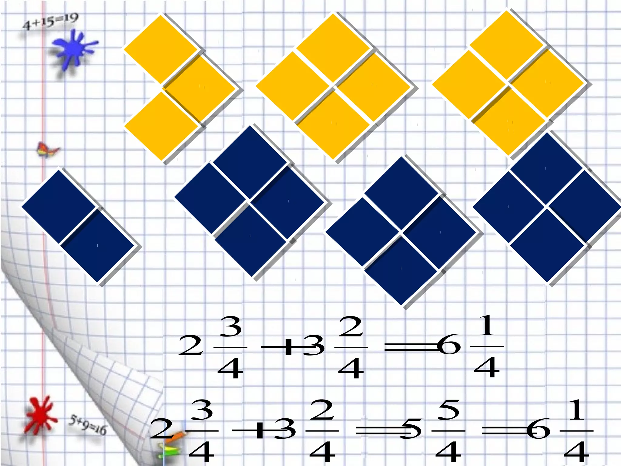 =+
4
2
3
4
3
2
4
1
6
4
5
5
4
2
3
4
3
2 ==+
4
1
6
 