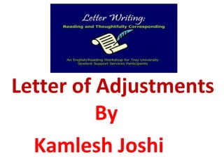 Letter of Adjustments
By
Kamlesh Joshi
 