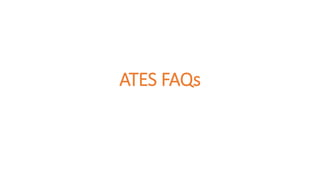 ATES FAQs
 