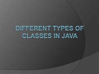 types of classes in java | PPT