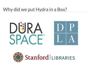 Why did we put Hydra in a Box?
 