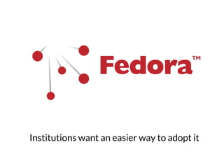 Institutions want an easier way to adopt it
 