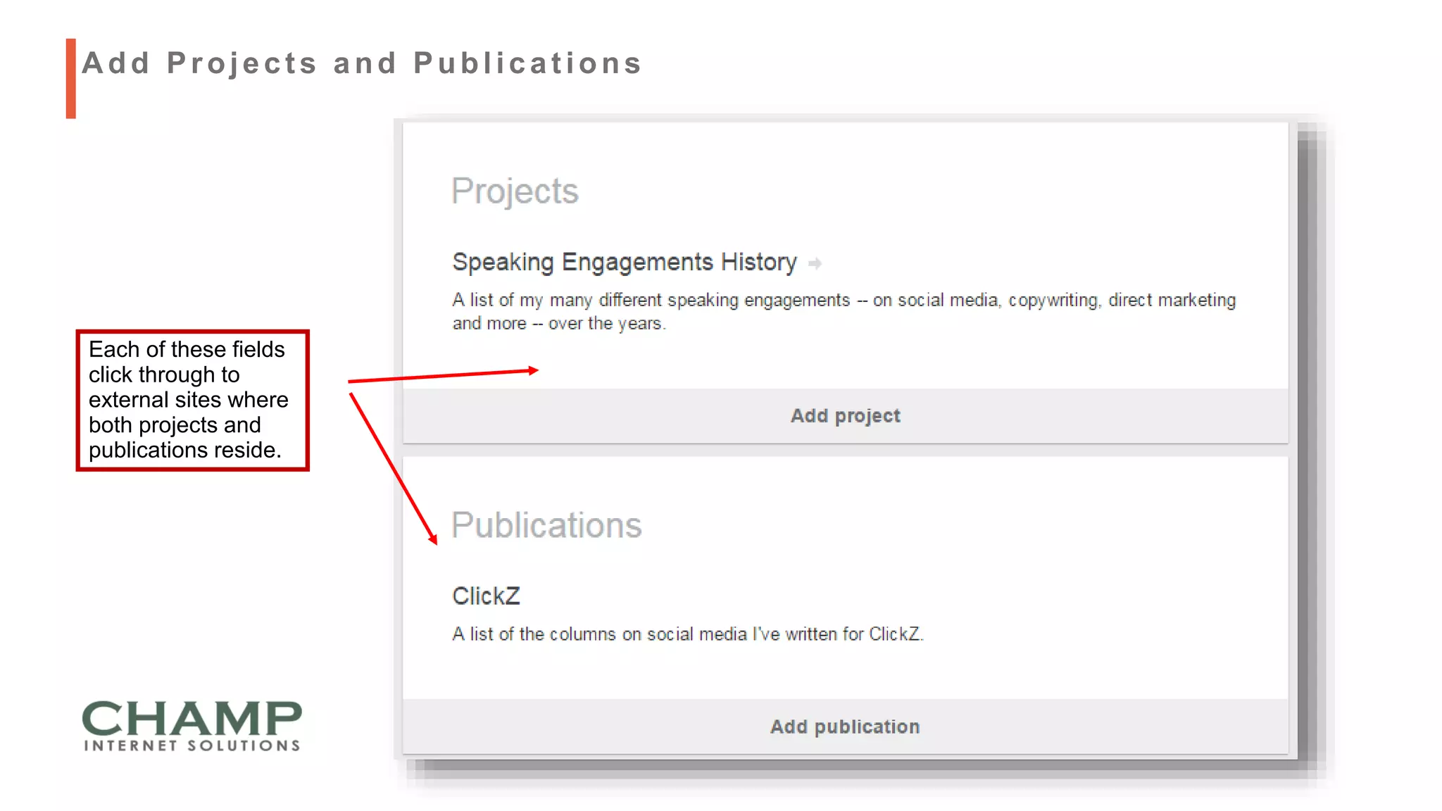 Each of these fields
click through to
external sites where
both projects and
publications reside.
A dd Project s and Publicat ions
 