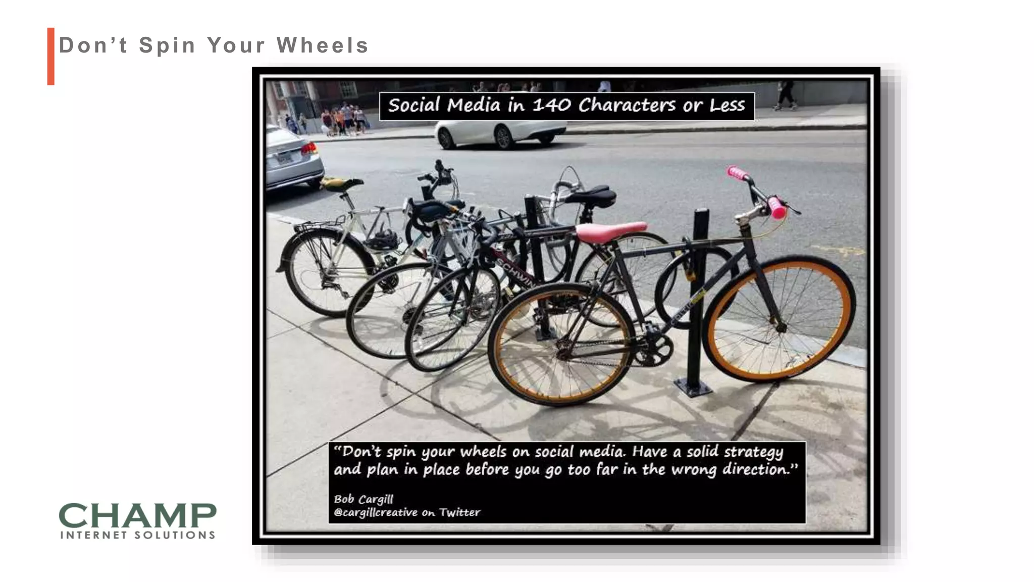 D on’t Spin Your W heels
 