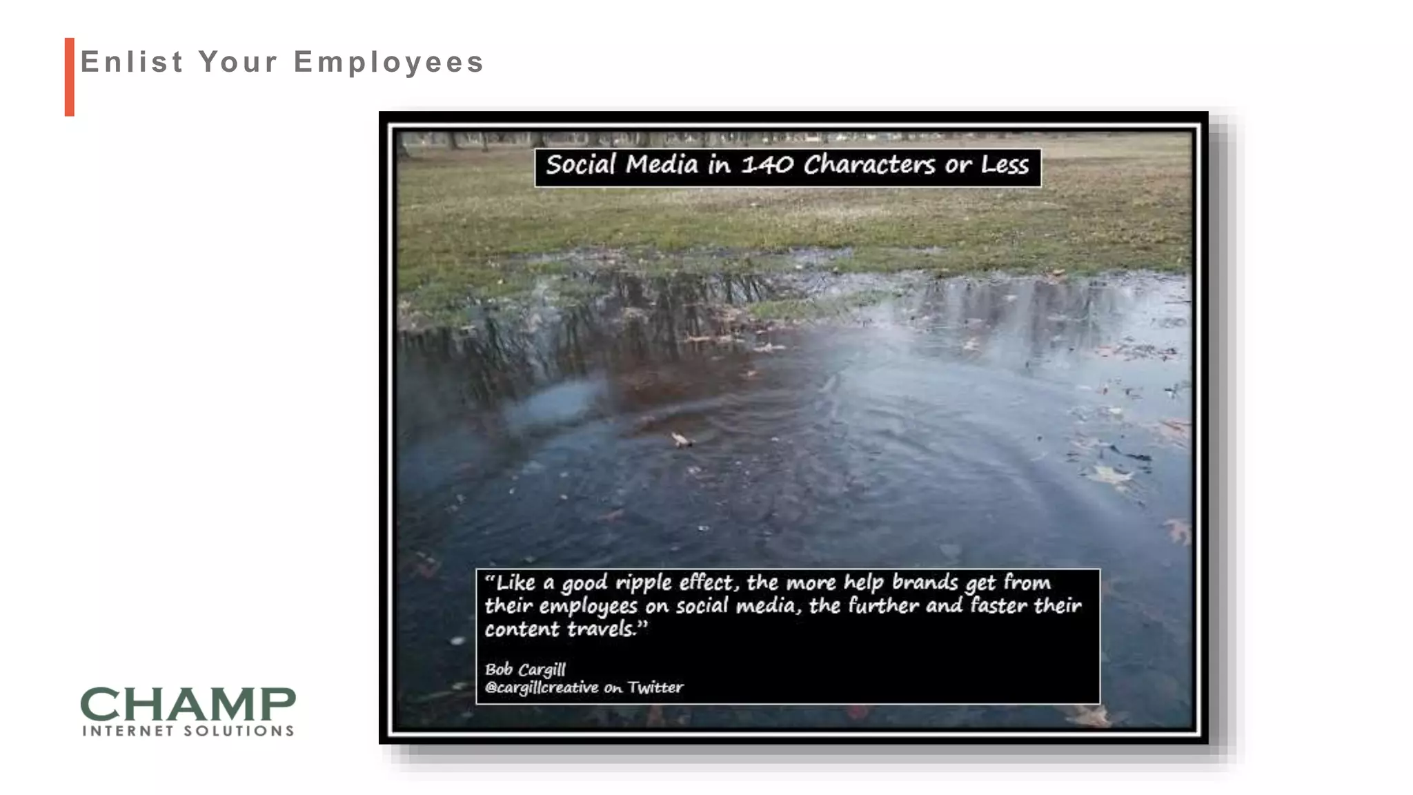 Enlist Your Employees
 