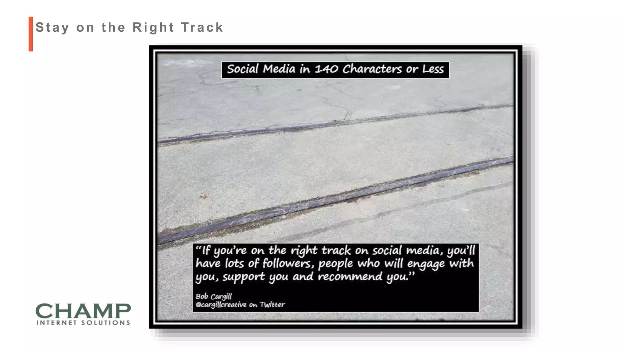 St ay on t he R ight Track
 