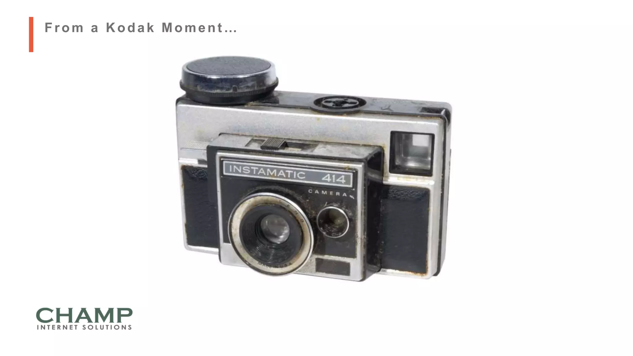 From a K odak Moment …
 