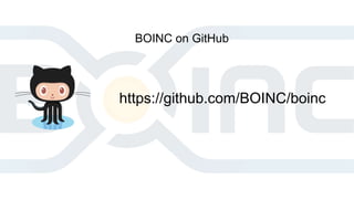https://github.com/BOINC/boinc
BOINC on GitHub
 