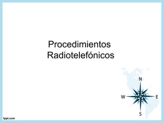 Procedimientos
Radiotelefónicos
 