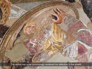 The artists has quite convincingly rendered his reflection in the shield!
 