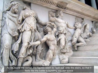 As we round the corner, the figures seem to “spill out” onto the stairs, so that it
feels like the battle is bursting into our space
 