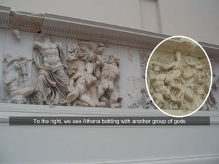 To the right, we see Athena battling with another group of gods
 