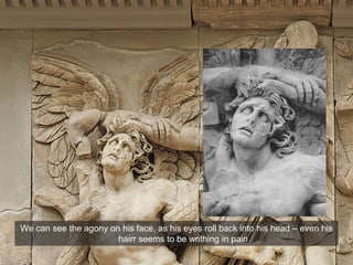 We can see the agony on his face, as his eyes roll back into his head – even his
hairr seems to be writhing in pain
 