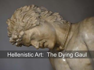 Hellenistic Art: The Dying Gaul
 