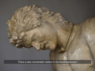 There is also remarkable realism in the facial expression
 