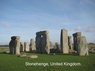 Stonehenge, United Kingdom.
 
