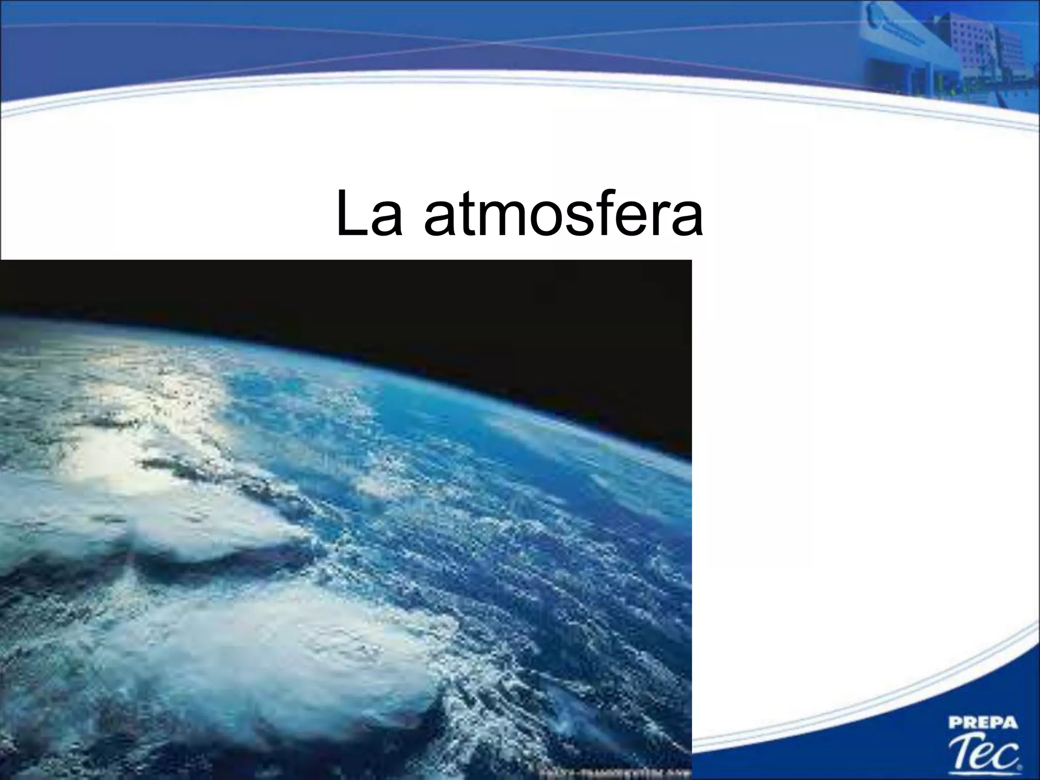 La atmosfera
 