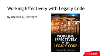 Working Effectively with Legacy Code
by Michael C. Feathers
 