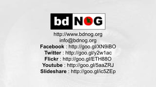 http://www.bdnog.org
info@bdnog.org
Facebook : http://goo.gl/XN9iBO
Twitter : http://goo.gl/y2w1ac
Flickr : http://goo.gl/...