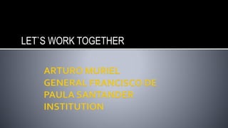 LET`S WORK TOGETHER
 