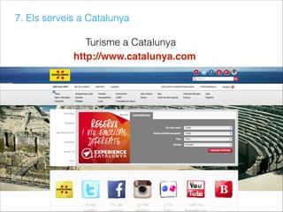 7. Els serveis a Catalunya
http://www.catalunya.com
Turisme a Catalunya
 