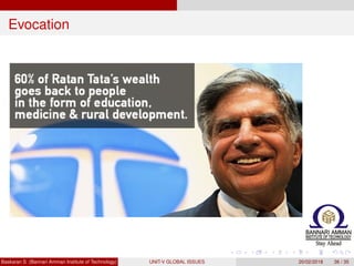 Evocation
Baskaran S (Bannari Amman Institute of Technology) UNIT-V GLOBAL ISSUES 20/02/2018 36 / 35
 