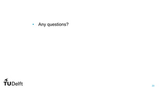 20
• Any questions?
 