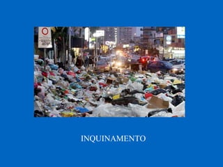 INQUINAMENTO
 