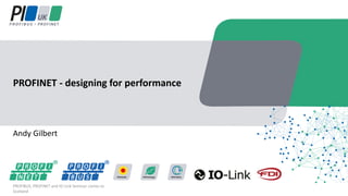 Andy Gilbert
PROFINET - designing for performance
PROFIBUS, PROFINET and IO-Link Seminar comes to
Scotland
 