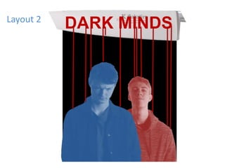 Layout 2
DARK MINDS
 