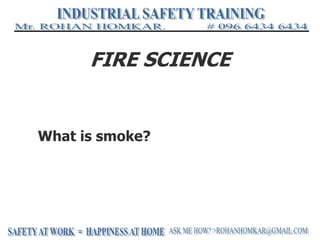 FIRE SCIENCE
What is smoke?
 