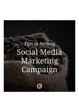 4 Tips to Initiate Social Media Marketing Campaign