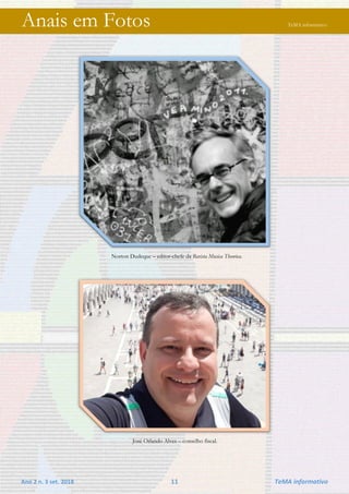 Ano 2 n. 3 set. 2018 11 TeMA informativo
Anais em Fotos TeMA informativo
Norton Dudeque – editor-chefe da Revista Musica Theorica.
José Orlando Alves – conselho fiscal.
 