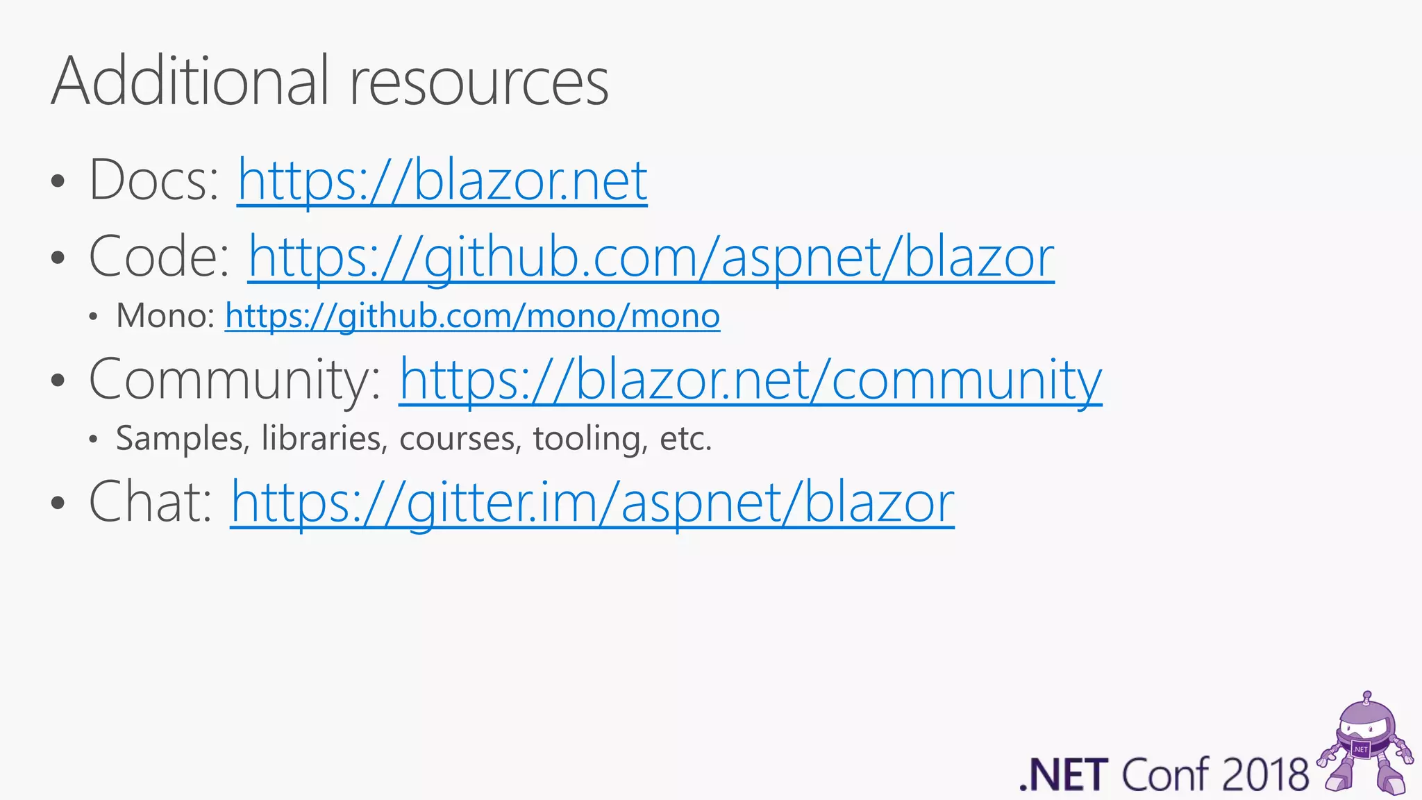 https://blazor.net https://github.com/aspnet/blazor https://github.com/mono/mono https://blazor.net/community https://gitter.im/aspnet/blazor