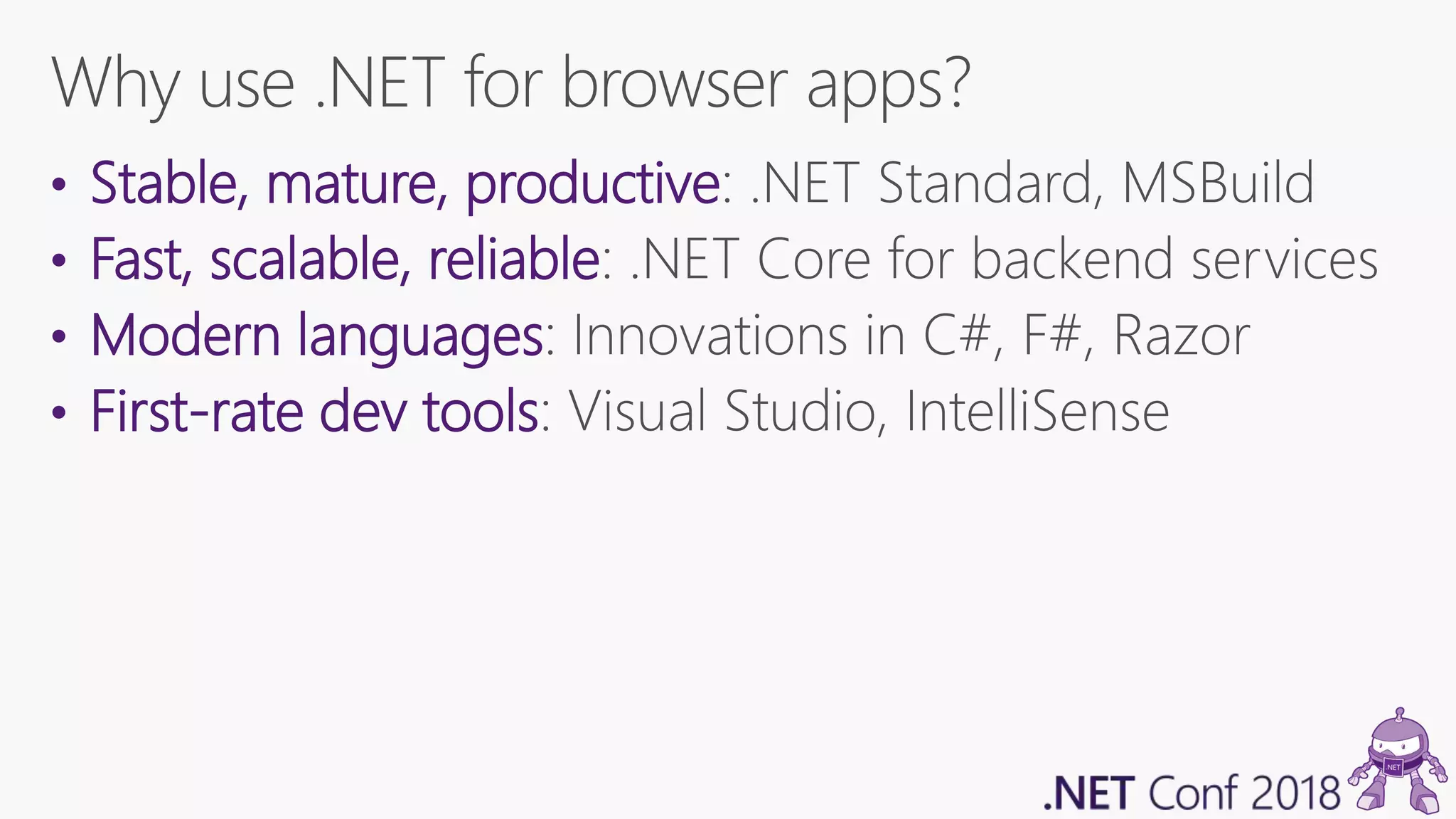 • Stable, mature, productive • Fast, scalable, reliable • Modern languages • First-rate dev tools