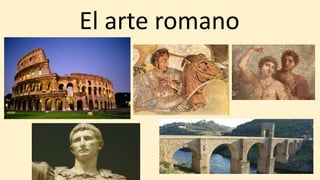 El arte romano
 