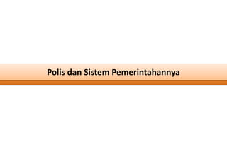 Polis dan Sistem Pemerintahannya
 