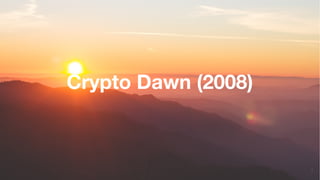 3
Crypto Dawn (2008)
 