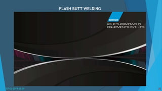 FLASH BUTT WELDING
07-02-2019 05:39 20
 