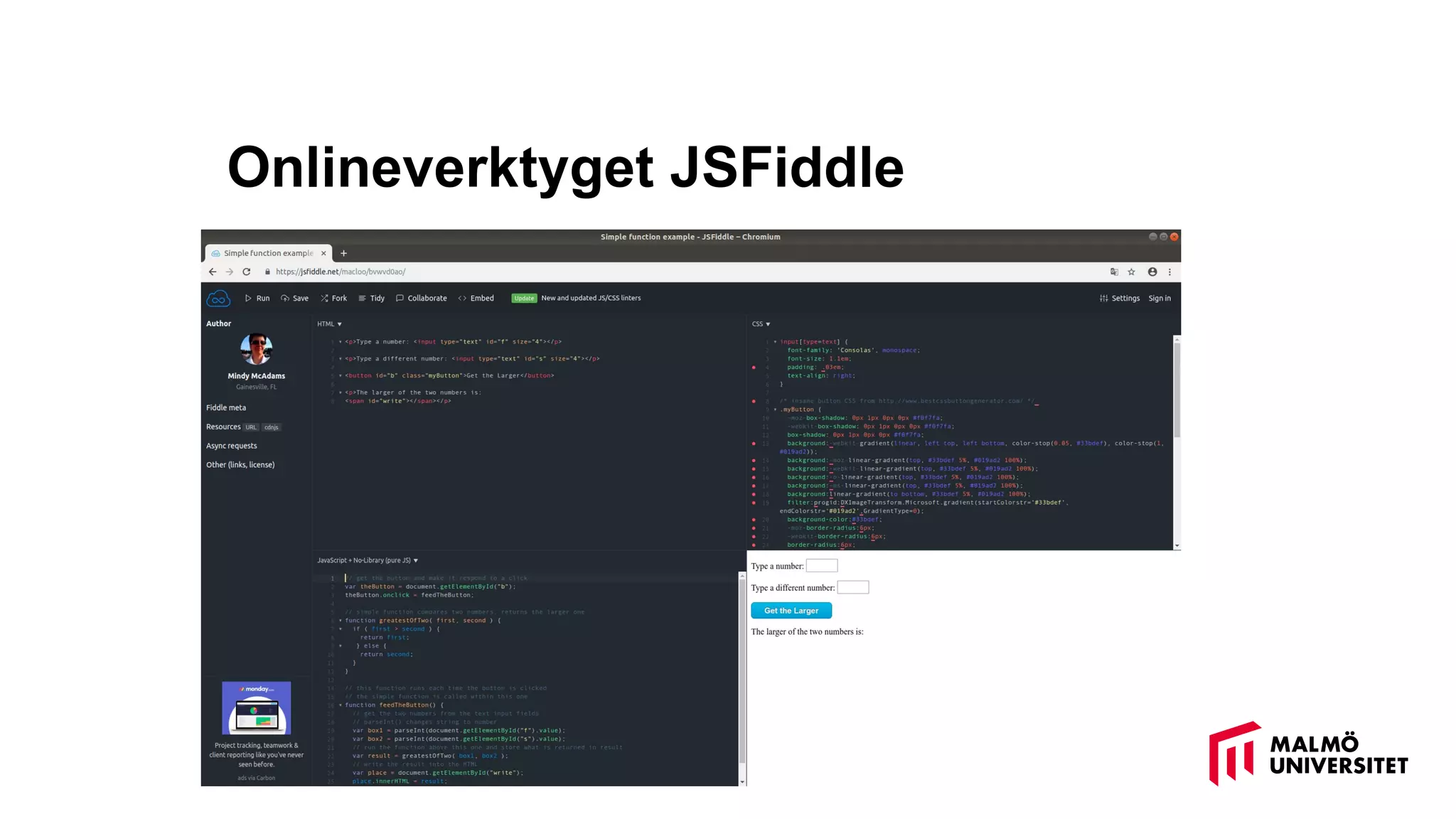 Onlineverktyget JSFiddle
 