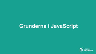Grunderna i JavaScript
 