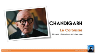 Rameez R. Gazi Theory of Design - II
Pioneer of Modern Architecture
 