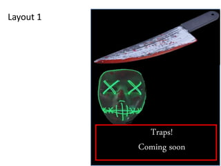 Layout 1
Traps!
Coming soon
 
