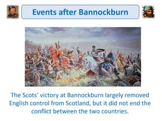 Scottish Wars of Independence - events after bannockburn, 1314 1328 | PPTX