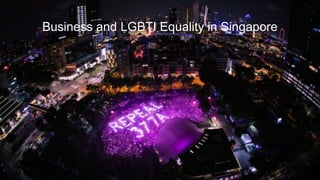 Business and LGBTI Equality in Singapore
 