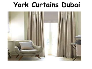York Curtains Dubai
 