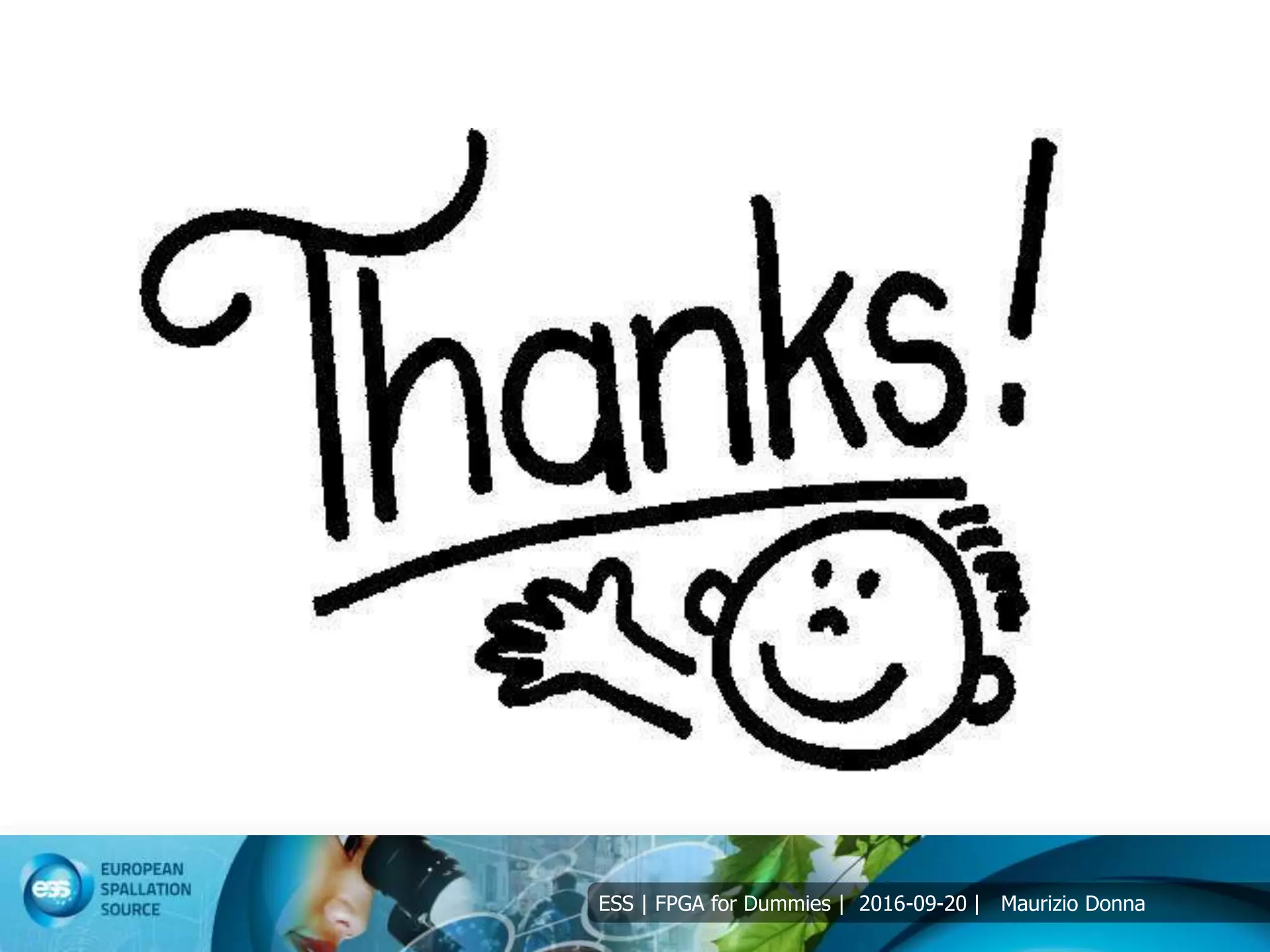 ESS | FPGA for Dummies | 2016-09-20 | Maurizio Donna
 