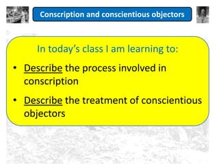 Era of the Great War - conscription and conscientious objectors | PPTX